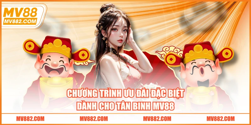 Chương trình ưu đãi đặc biệt dành cho tân binh MV88